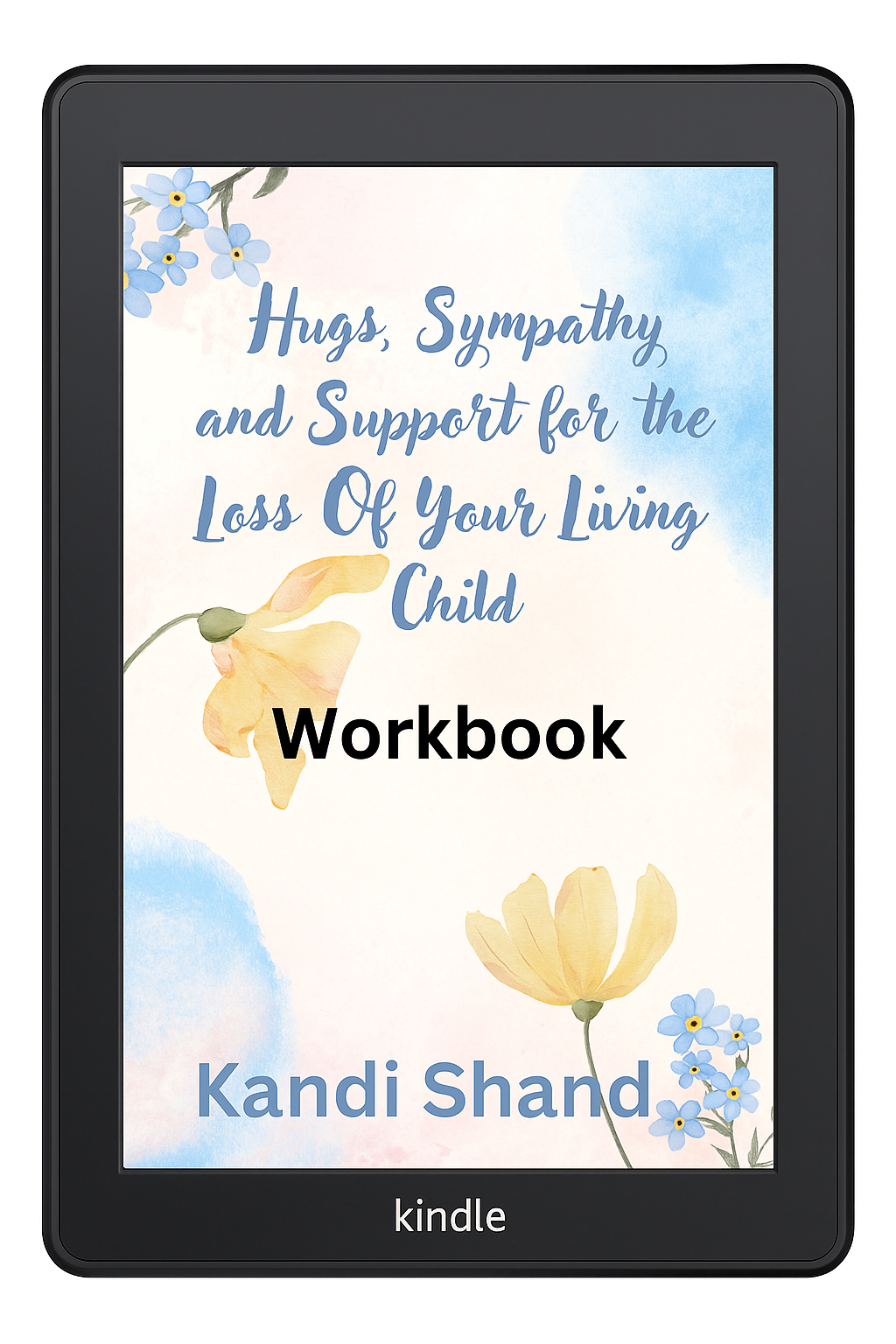 Hugs, Sympathy and Support for the Loss Of Your Living Child - WORKBOOK ebook