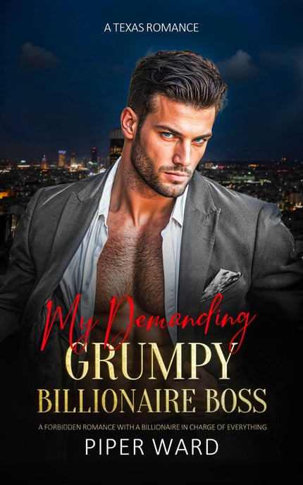 My Demanding Grumpy Billionaire Boss: A Forbidden Romance with a Billionaire in Charge of Everything (Copy)