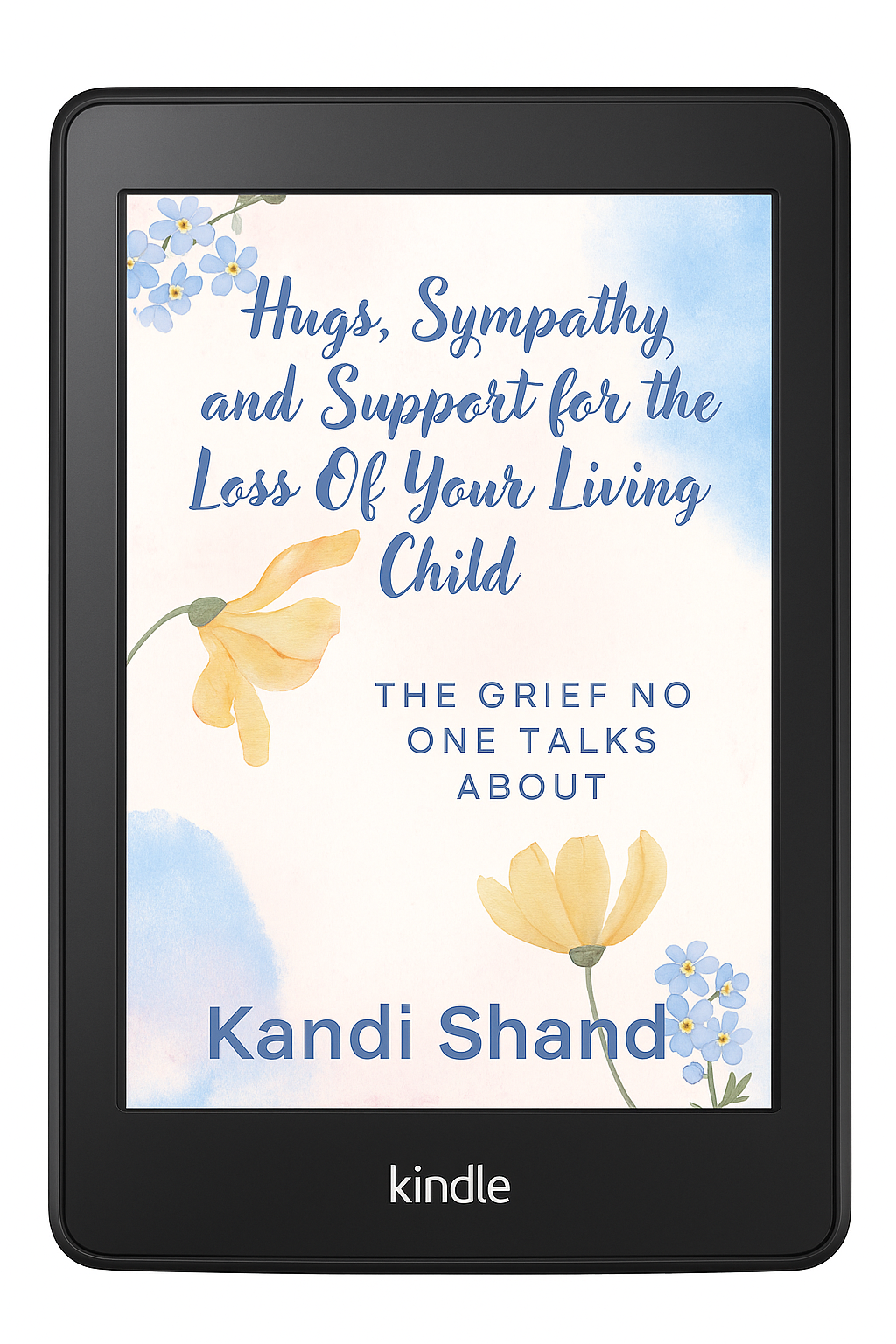 Hugs, Sympathy and Support for the Loss Of Your Living Child: The Grief No One Talks