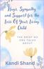 Hugs, Sympathy and Support for the Loss Of Your Living Child: The Grief No One Talks  Paperback